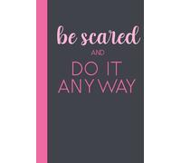 Be Scared Do It Anyway Journal | 120 pages | 6x9 | College Rule
