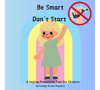 Be Smart Don't Start: A Vaping Prevention Tool for Children