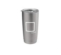 Be smart - Think Outside the Box Stainless Steel Insulated Tumbler