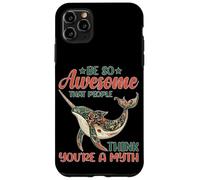 Be So Awesome That People Think You're A Myth Case for iPhone 11 Pro Max