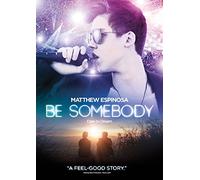 BE SOMEBODY