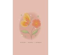 Be Steady, Be Joyful, Be Present Journal - Minimalist Yoga Notebook with Whimsical Butterfly Design: A Beautiful Lined Diary for Mindfulness, ... - Perfect Gift for Meditation Enthusiasts