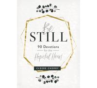 Be Still: 90 Devotions for the Hopeful Heart (A 90-Day Devotional to Rest in God's Presence) - The Perfect Gift for Christian Women