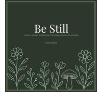 Be Still: A Bold and Easy Scripture Coloring Book for Women: 50 Calming Bible Verses for Anxious Hearts - Christian Coloring Book for Stress Relief, Faith & Relaxation