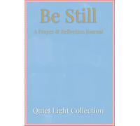 Be Still: A Prayer & Reflection Journal