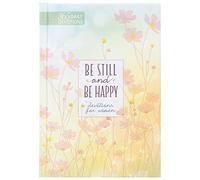 Be Still and be Happy: 365 Devotions for Women