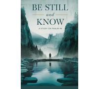 Be Still and Know: 1 (Bible Study Guides)