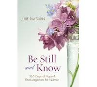 Be Still and Know: 365 Days of Hope and Encouragement for Women