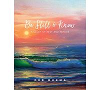 Be Still and Know: A Study of Rest and Refuge