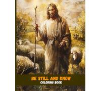 Be Still and Know: Bible Verse Coloring Pages for Calm and Clarity