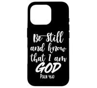 Be Still And Know Bible Verse God Scripture Women Men Christ Case for iPhone 16 Pro