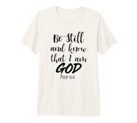 Be Still and Know Bible Verse God Scripture Women Men Christ Premium T-Shirt