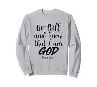Be Still And Know Bible Verse God Scripture Women Men Christ Sweatshirt