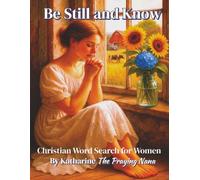 Be Still and Know: Christian Word Search For Women (Puzzles and Praise Series)