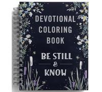 Be Still and Know: Devotional Adult Coloring Book (75 Daily Devotions and Coloring Pages to Pause Your Busy Life) - The Perfect Gift for Christian Women (Faith Inspired Creativity)
