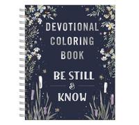 Be Still and Know : Devotional Adult Coloring Book (75 Daily Devotions and Coloring Pages to Pause Your Busy Life) - The Perfect Gift for Christian Women