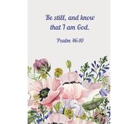 Be Still and Know - Floral Christian Notebook | 100 Page 6x9 Bible Verse Journal with Lined Pages and Scripture on Each Page