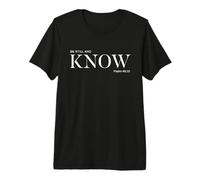 Be Still and Know Inspirational Quote Psalm 46 Premium T-Shirt