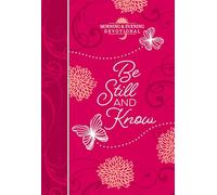 Be Still and Know (Morning & Evening Devotional) (Morning & Evening Devotionals) Imitation Leather April 2, 2019