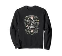 Be Still and Know Psalm 46:10 Floral Christian Verse Sweatshirt
