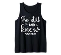 Be Still and Know Psalm 46:10 Motivational Spiritual Message Tank Top