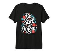 Be Still and Know Psalm 46:10 Premium T-Shirt