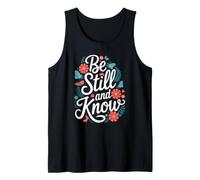 Be Still and Know Psalm 46:10 Tank Top
