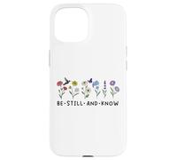Be Still and Know That I Am God Christian Bible Psalm 46 10 Case for iPhone 15