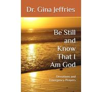 Be Still and Know That I am God: Devotions and Emergency Prayers