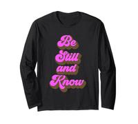 Be Still and Know That I Am God Psalm 46:10 Bible Verse Pray Long Sleeve T-Shirt