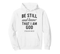 Be Still And Know That I Am God Psalm 46:10 Bible Verse Pray Pullover Hoodie