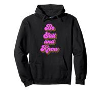 Be Still And Know That I Am God Psalm 46:10 Bible Verse Pray Pullover Hoodie