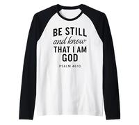 Be Still and Know That I Am God Psalm 46:10 Bible Verse Pray Raglan Baseball Tee