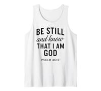 Be Still and Know That I Am God Psalm 46:10 Bible Verse Pray Tank Top