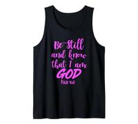 Be Still and Know That I Am God Psalm 46:10 Bible Verse Pray Tank Top