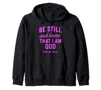 Be Still And Know That I Am God Psalm 46:10 Bible Verse Pray Zip Hoodie