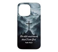 Be Still And Know That I Am God Psalm 46:10 Cross Mountain Case for iPhone 14 Pro Max