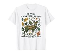 Be Still and Know that I am God Psalm 46:10 T-Shirt