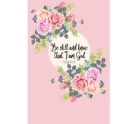 Be still and know that I am God Psalm 46 / Lined notebook / Floral / Bible quote / 6x9
