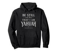 Be Still and Know That I'm Yahuah Psalm 46 10 Faith Quote Pullover Hoodie