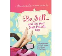 Be Still and Let Your Nail Polish Dry - Devotional