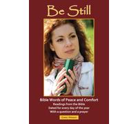 Be Still: Bible Words of Peace and Comfort
