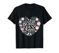 Be Still Floral Heart Christian Faith Apparel T-Shirt