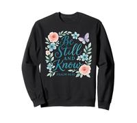 Be Still & Know Butterfly & Florals - Psalm 46:10 Sweatshirt