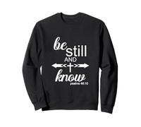 Be Still & Know Cool Christian Life Bible Verse With Cross Sweatshirt