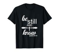 Be Still & Know Cool Christian Life Bible Verse With Cross T-Shirt
