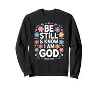 Be Still & Know I Am God Floral Bouquet Sweatshirt