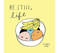 Be Still, Life