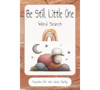 Be Still, Little One: Word Searches with Easy-to-Read Print about Calmness, Christian Meditation For Kids and More | 6x9 inches, 110 pages | 50+ ... Gift for Vacations, Holiday, and Relaxation