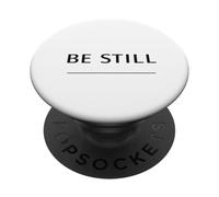 Be Still Minimalist Design - Calm Typography PopSockets Adhesive PopGrip